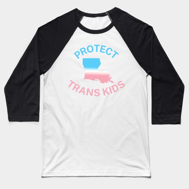 Protect Trans Kids Louisiana - Transgender Flag - Protect Transgender Children - Curved Design Baseball T-Shirt by SayWhatYouFeel